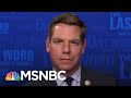 Swalwell On Witness To Testify About His Concerns About Trump-Ukraine Call | The Last Word | MSNBC