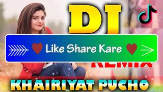 Khairiyat Pucho Remixarijit Singh New Dj Song Tik Tok Famous Dj Song 2020 Dj Sr Music Remix Etawah