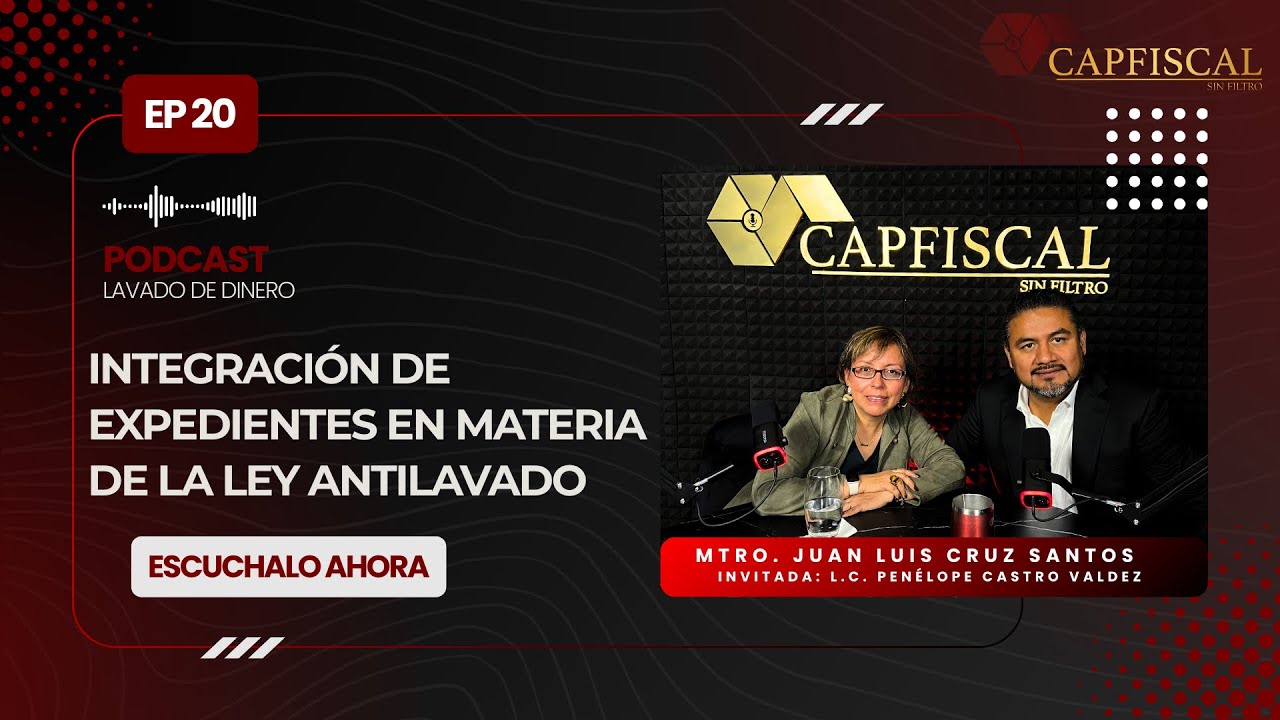 EP 20 | INTEGRACIÓN DE EXPEDIENTES EN MATERIA DE LA LEY ANTILAVADO