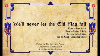 We'll never let the Old Flag fall