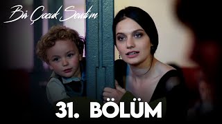 Bir Çocuk Sevdim 31. Bölüm (FULL HD)