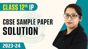 CBSE Sample Paper Solution 2024 | CBSE Sample Paper Class 12 Informatics Practices|Code 065| 2023-24