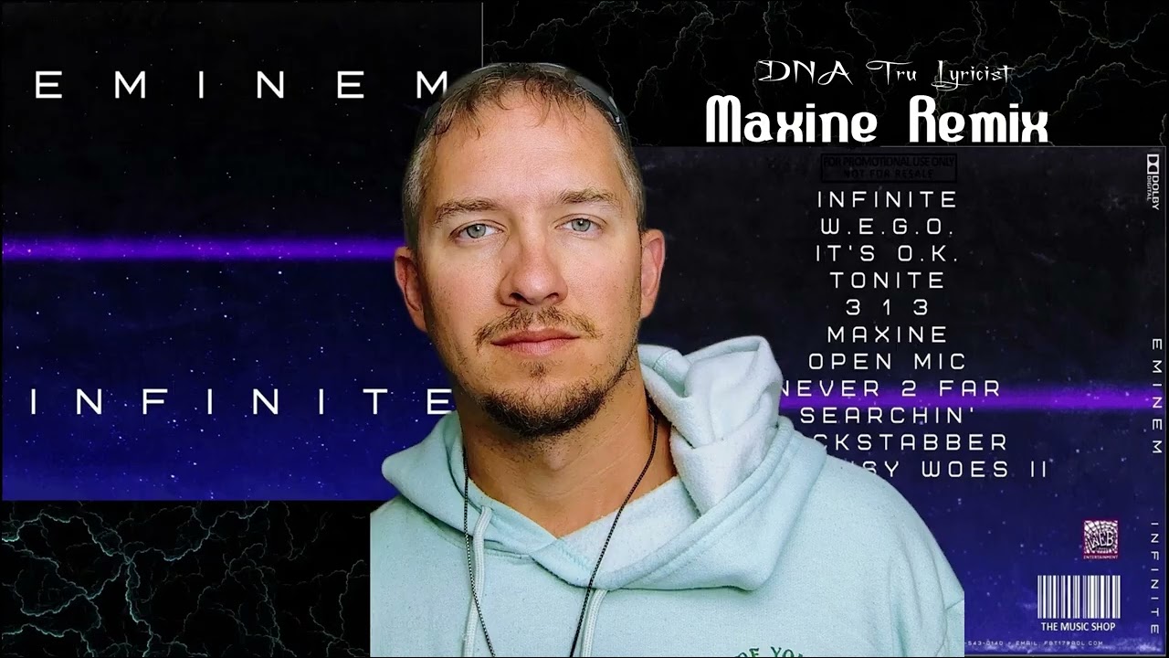 DNA Tru Lyricist - Maxine Remix (Eminem Infinite album)