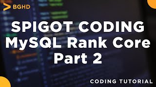 Spigot Coding Tutorial Ep#34 - MySQL (Cross Server) Rank Core Part #2
