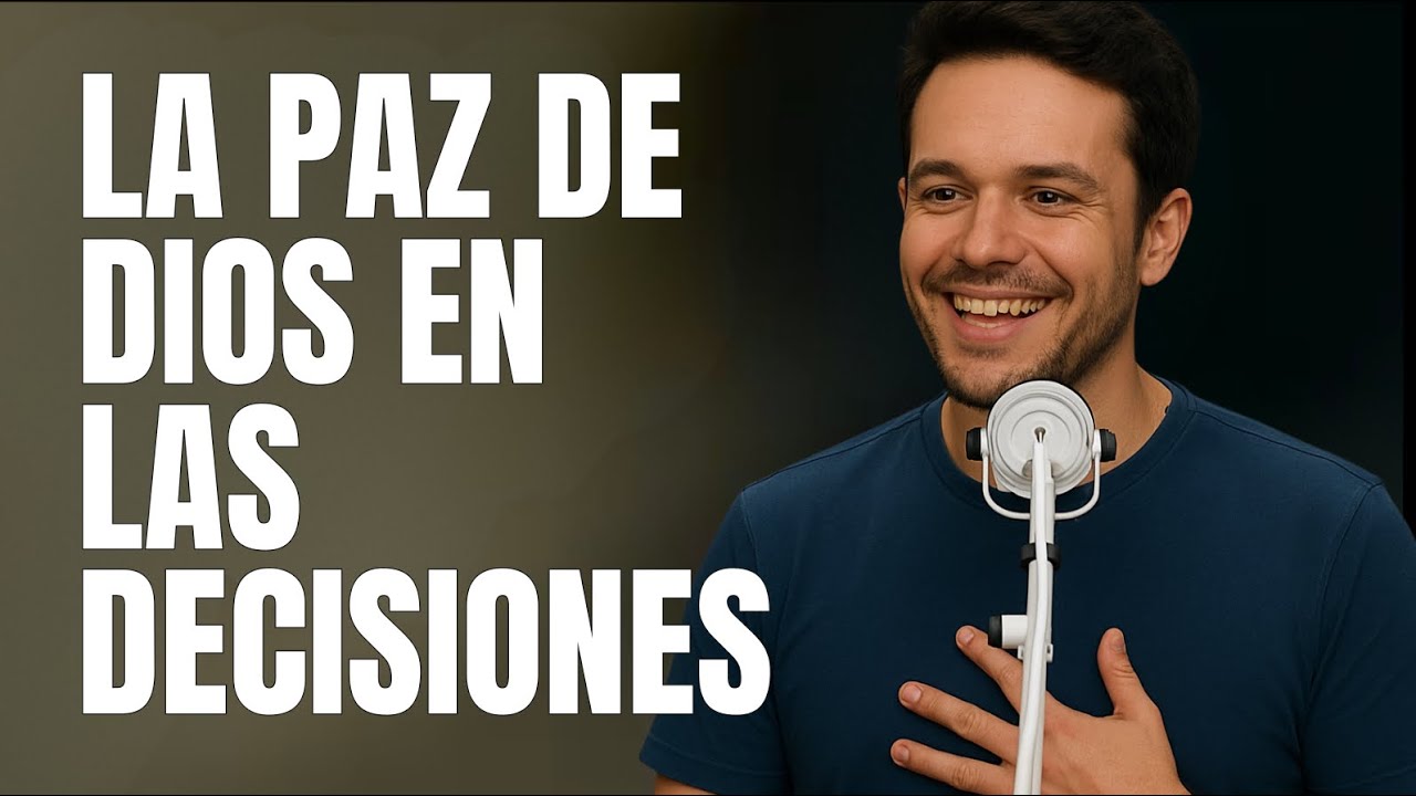 LA PAZ DE DIOS EN TUS DECISIONES — Aprende a Escuchar Su Voz - YouTube