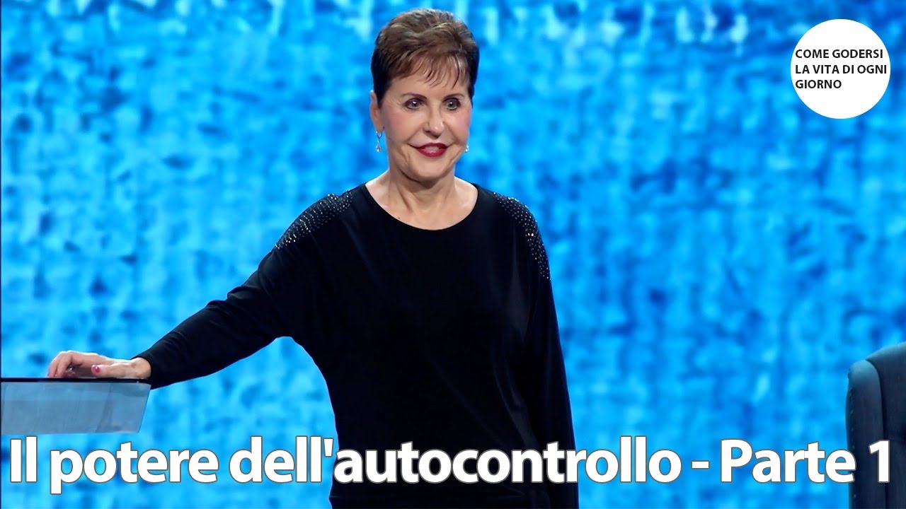 Il potere dell'autocontrollo - Parte 1 | Joyce Meyer