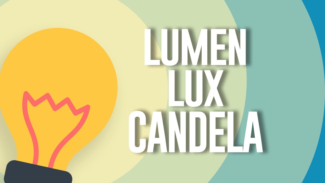 How to distinguish Lumen, Lux and Candela YouTube