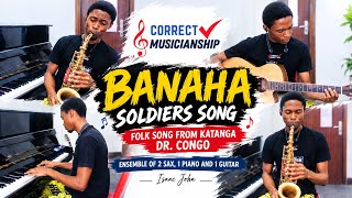 🎵 Banaha, Soldiers Song | Folk Song from Katanga, DR. Congo | Isaac John Ensemble 