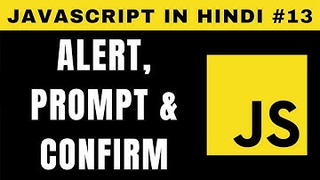 JavaScript alert, prompt and confirm Function in Hindi - Tutorial #13