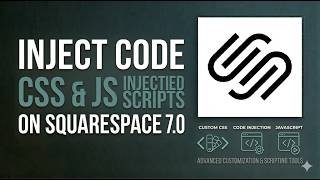 How to Inject Code in Squarespace 7.0 | Advanced Site-Wide Scripts