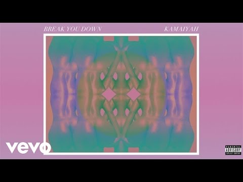 Kamaiyah - Break You Down (Audio)