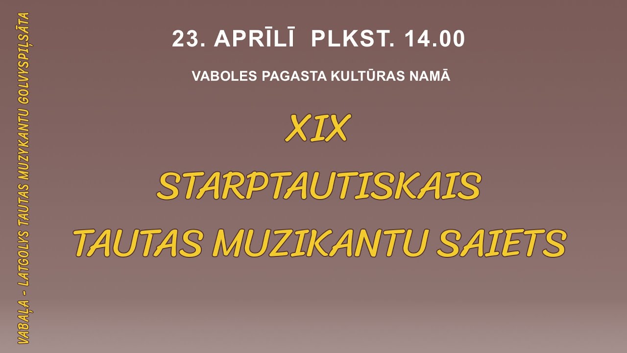 XIX Starptautiskais Tautas Muzikantu Saiets Vabolē 23.04.2023. plkst. 14.00