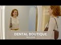 Visit dental boutique with isabella giovinazzo  dental boutique