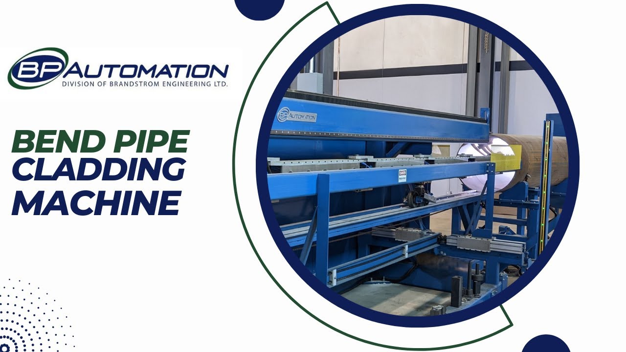 Bend Pipe Cladding Machine | BP Automation