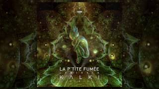 La P'tite Fumée - Laniakea (Kalki Remix) by Kalki 22,414 views 5 years ago 6 minutes, 16 seconds