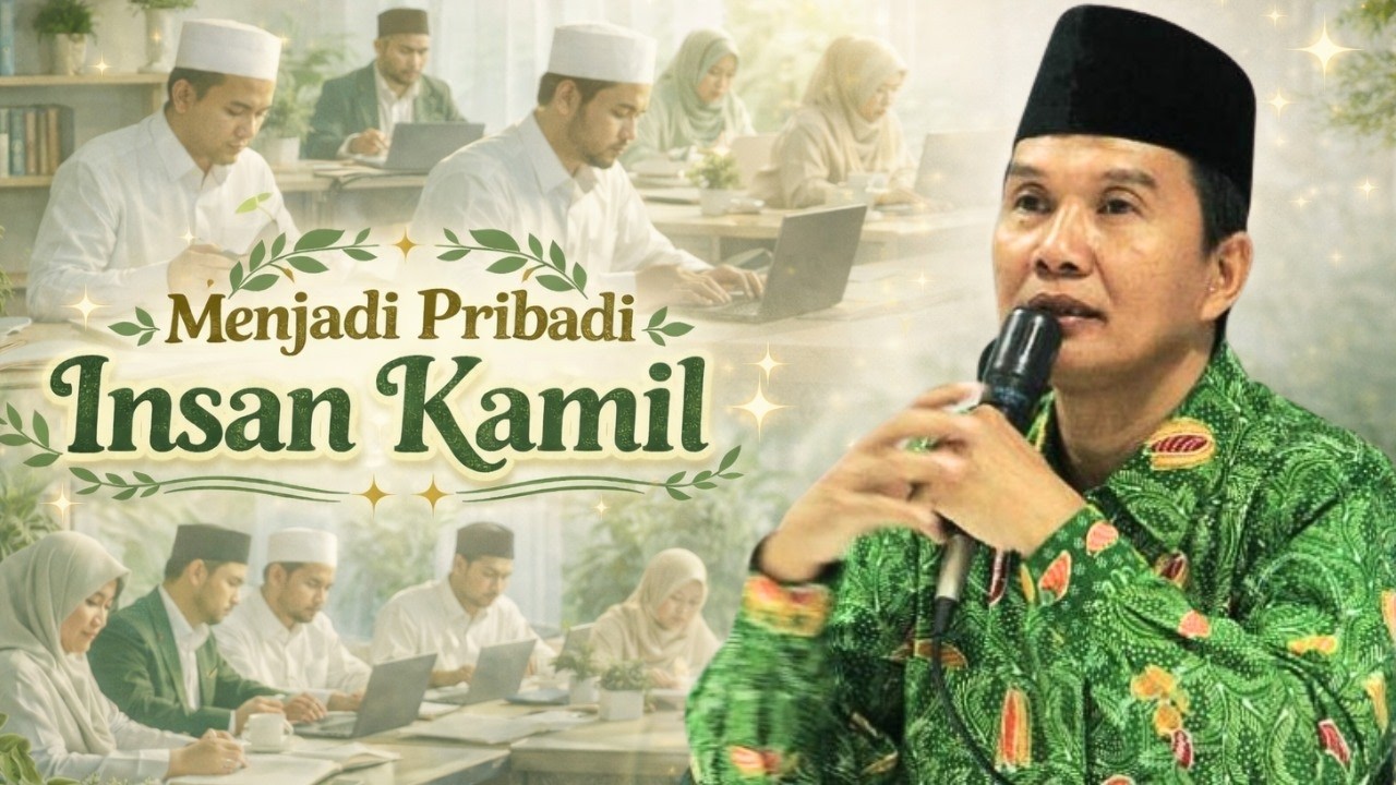 MENJADI PRIBADI INSAN KAMIL🎙️ Pemateri :    Dr. H. Masyhuril Khamis, SH, MM, AAAIS, AAAIJ