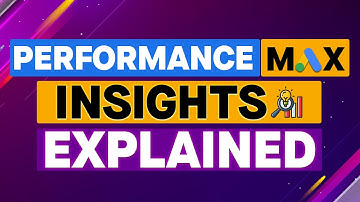 Google Ads Performance Max Insights - Understanding Your Performance Max Data & Results