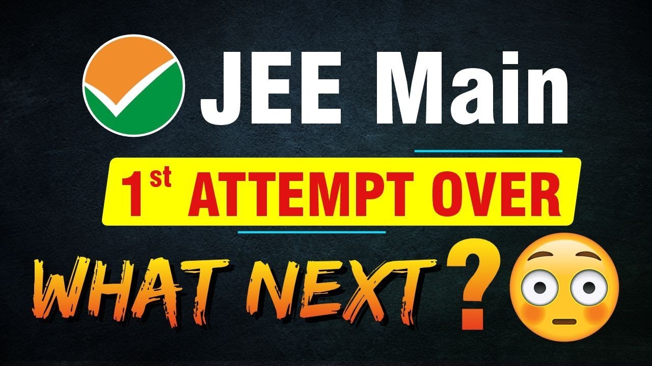 JEE MAIN 2023 - What to Do After First Attempt | 99%ile in Second ...
