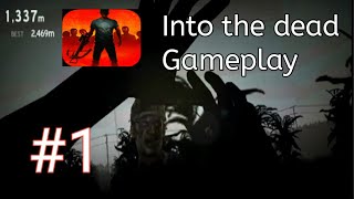 Into the dead : Gameplay Walkthrough Part - 1 tutorial (iOS, Android)
