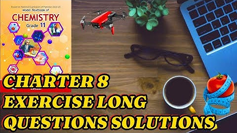 chapter 8 exercise  Long questions solution chemistry class 11 NBF federal board 2024 2025