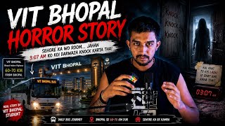 The Most Terrifying Story of a VIT Bhopal Student 😨 | What Happened at 3:07 AM in a Sehore Room ... Guide