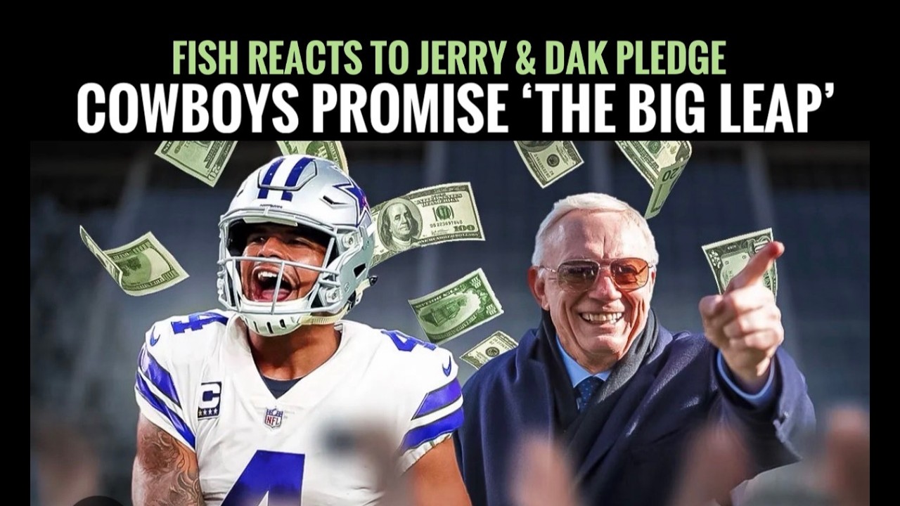 #Cowboys Fish Live: Jerry & Dak: New Moves Policy = 'BIG LEAP'?