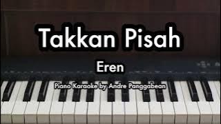 Takkan Pisah - Eren | Piano Karaoke by Andre Panggabean