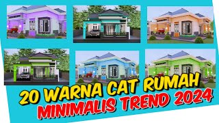 20 Warna Cat Rumah Minimalis Trend 2024