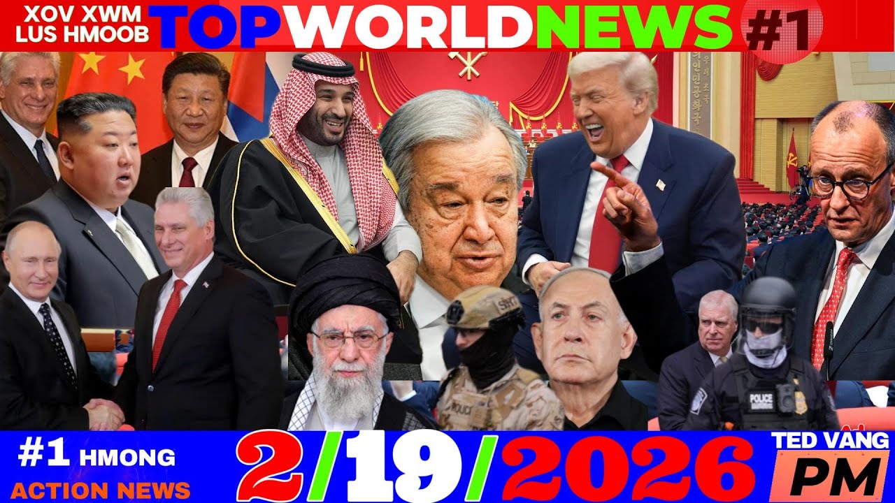 2/19/2026 (PM)🎯TRUMP MUAB 10 HNUB IRAN, BOARD OF PEACE, UN, CHINA/RUSSIA: CUBA, NTES REFUGEES, ASIA