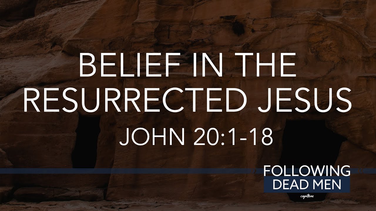 Belief in the Resurrected Jesus // John 20:1-18