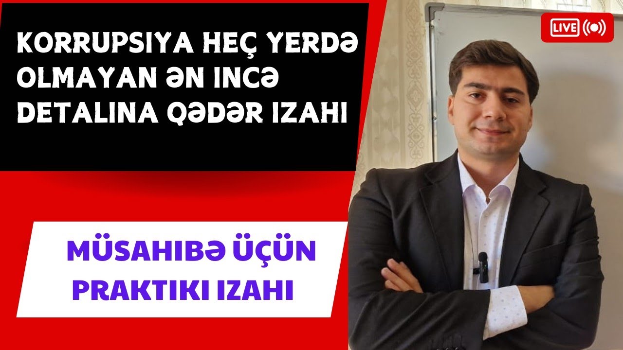 korrupsiya qarşı mübarizə haqqında qanun ( müsahibə üçün ) ƏN XIRDA DETALINA KİMİ BİL