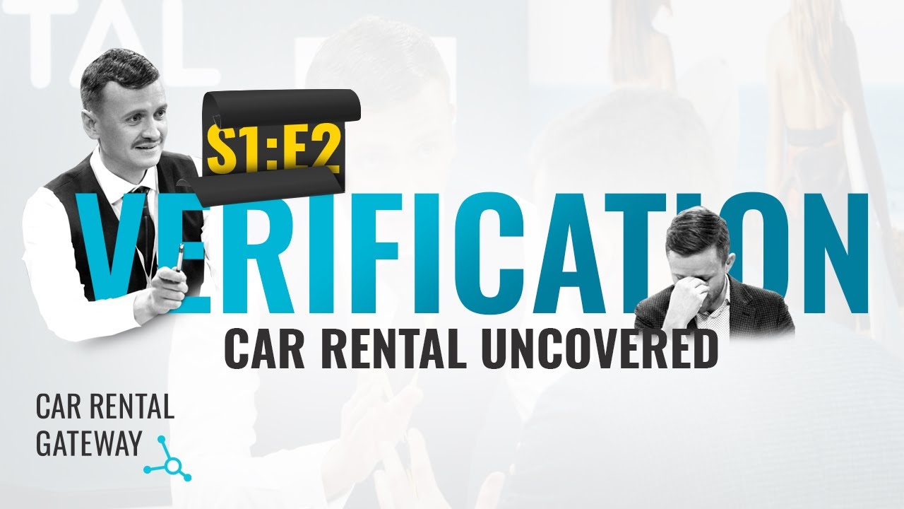 Car Rental Uncovered. S1:E2 Verification