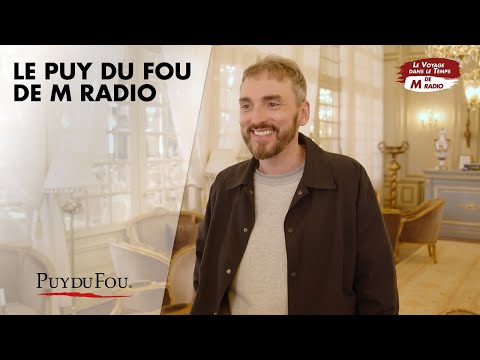 Le Puy du Fou de M Radio