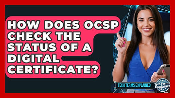 How Does OCSP Check The Status Of A Digital Certificate? - Tech Terms Explained