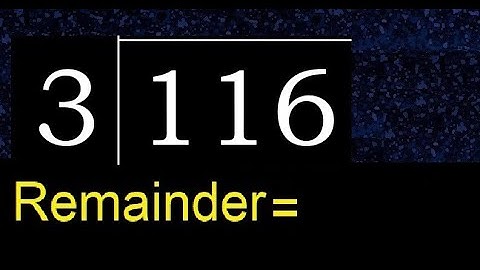 Divide 116 by 3 , remainder  . Division with 1 Digit Divisors . How to do