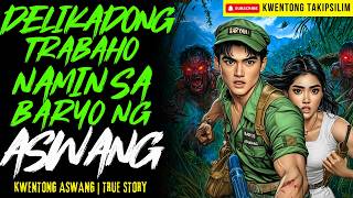 Download Lagu DELIKADONG TRABAHO NAMIN SA BARYO NG ASWANG | Kwentong Aswang | True Story MP3