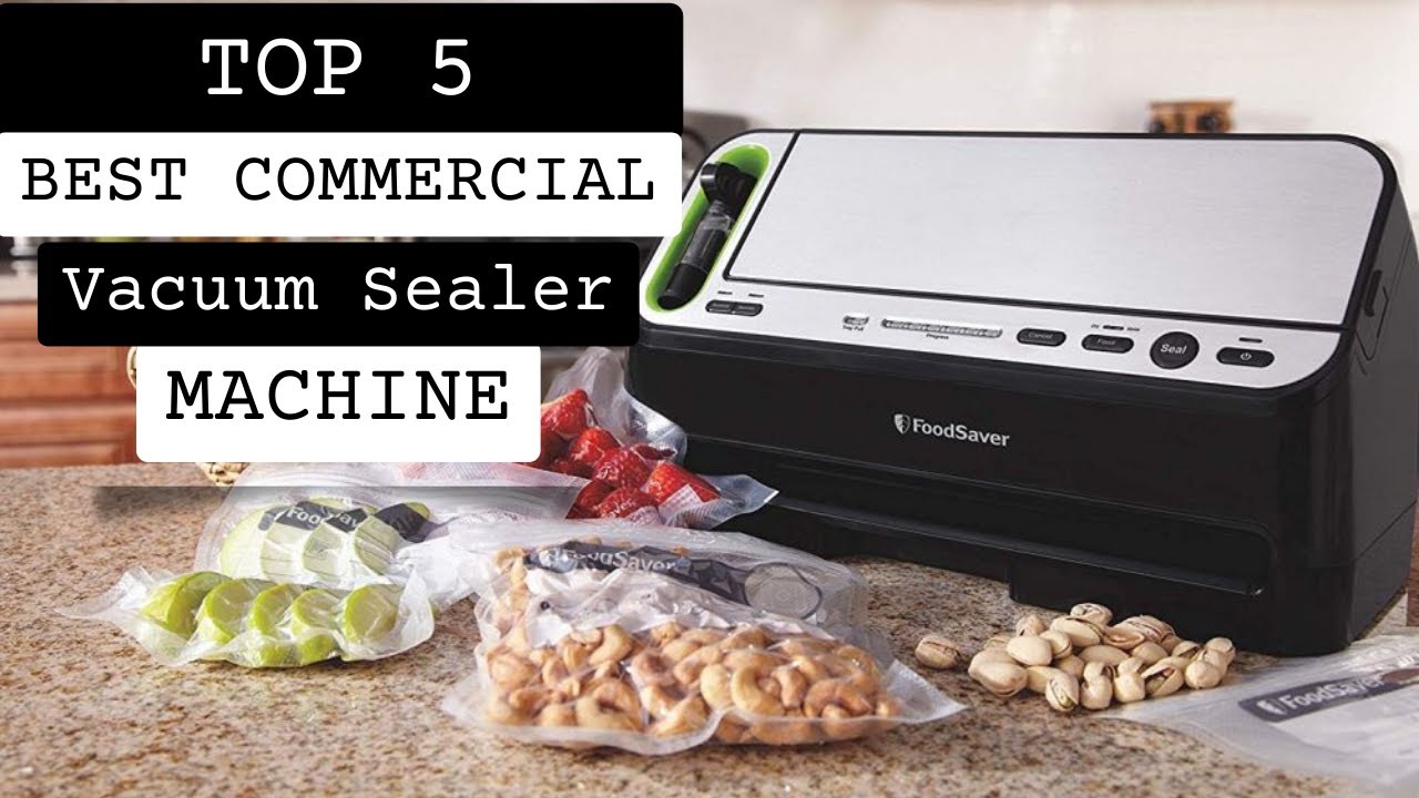 The Best Commercial Vacuum Sealer for Home Use