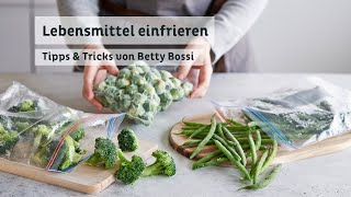 Lebensmittel einfrieren - Tipps & Tricks von Betty Bossi