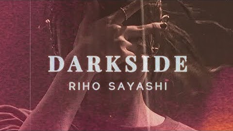 DARKSIDE   /Riho Sayashi I 鞘師里保