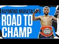 Raymond Muratalla: Road to Champ
