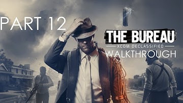 The Bureau: XCOM Declassified Walkthrough - Part 12