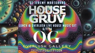 House Gruv Live 3 Hour Soulful & Funky House House Music Mix - Lunch @ Overlush 6/7/24