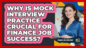 Why Is Mock Interview Practice Crucial For Finance Job Success? - Finance Job Strategist