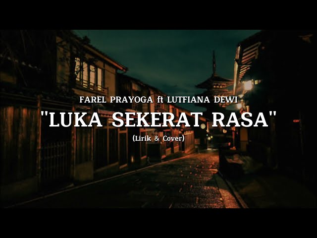 LUKA SEKERAT RASA - FAREL PRAYOGA ft LUTFIANA DEWI (lirik & cover) class=