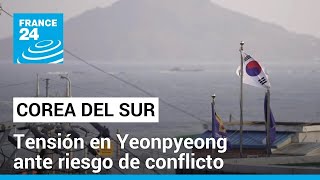 Corea del Sur: la amenaza de Pyongyang se cierne sobre la pequeña isla de Yeonpyeong • FRANCE 24