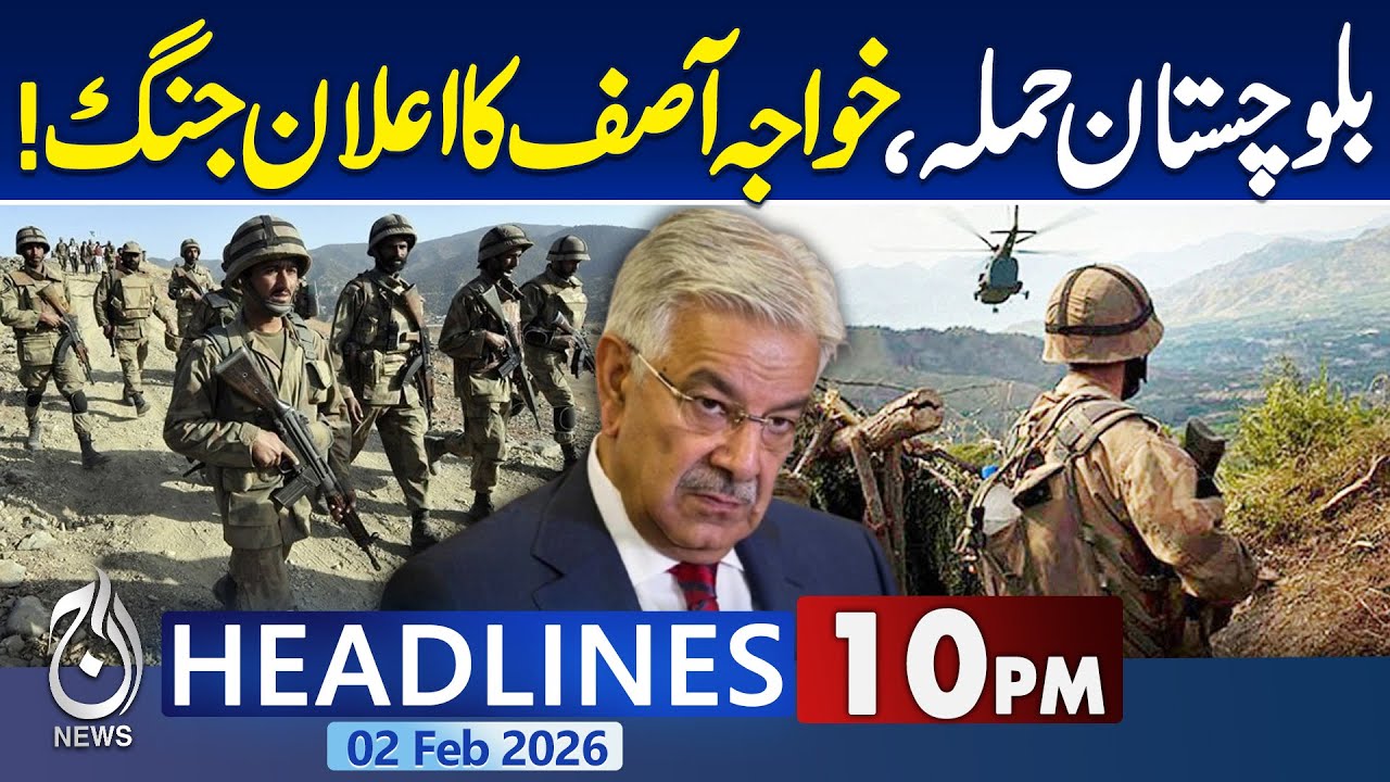 Balochistan Attack | Khawaja Asif Major Announcement | Iran-US War Update | 10PM Aaj News Headlines