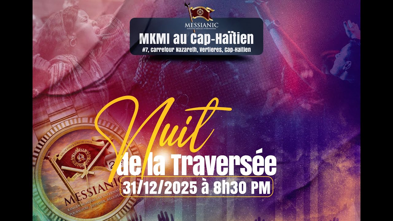 NUIT DE LA TRAVERSÉE | MKMI CHURCH AU CAP-HAITIEN | 31-12-2025