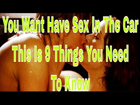 Video: What Is Required For Sex In A Car And How To Do It