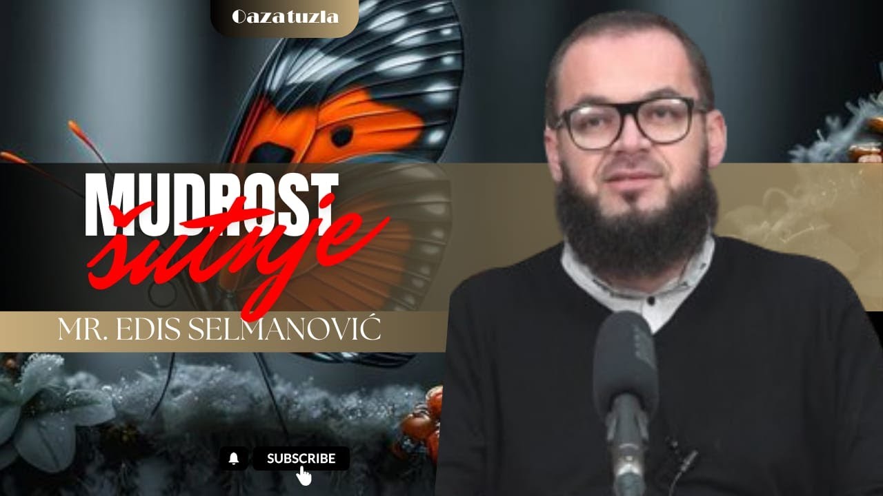 MUDROST ŠUTNJE - Mr. Edis Selmanović