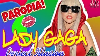 LADY GAGA - ALCOHOL Y DROGAS (parodia de PERFECT ILLUSION) PARODY !!!
